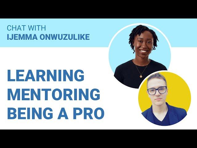 Learning, mentoring and working as a professional developer - chat with Ijemma Onwuzulike