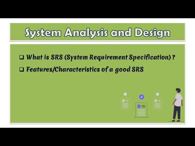 07 - System Analysis and Design | What is SRS document | Features or Characteristics of good SRS |