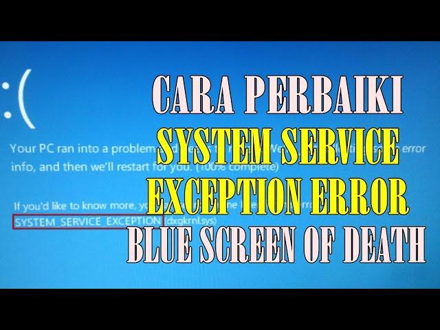 6 Cara Memperbaiki Error "System Service Exception" Blue Screen of Death di Windows 10