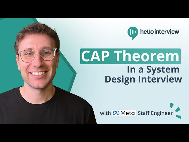 CAP Theorem in System Design Interviews