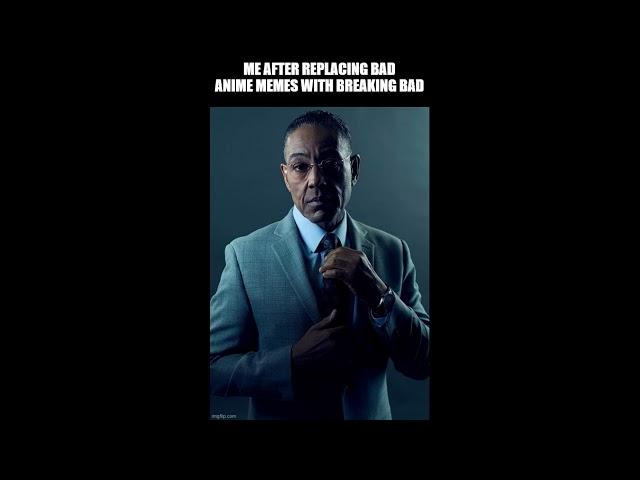 Anime memes replaced with breaking bad and with playing better call Saul intro