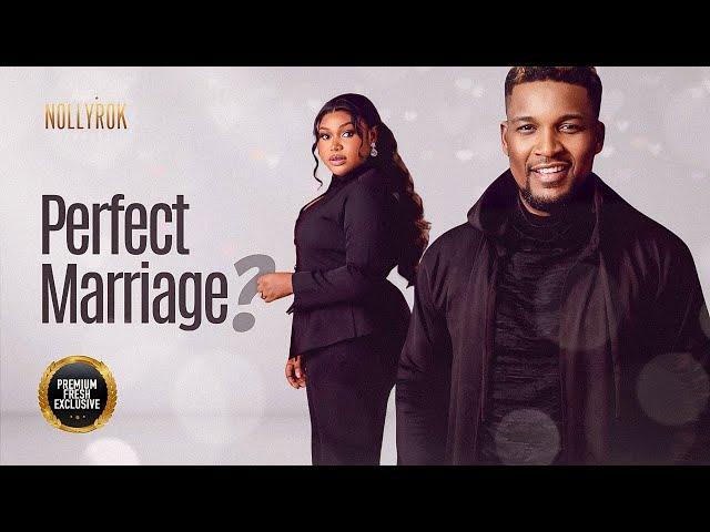 Perfect Marriage ? (Ruth Kadiri Wole Ojo Angel Unigwe) -Nigerian Movies | Latest Nigerian Movie 2024