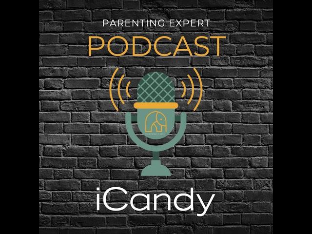 Parenting Expert Meets iCandy