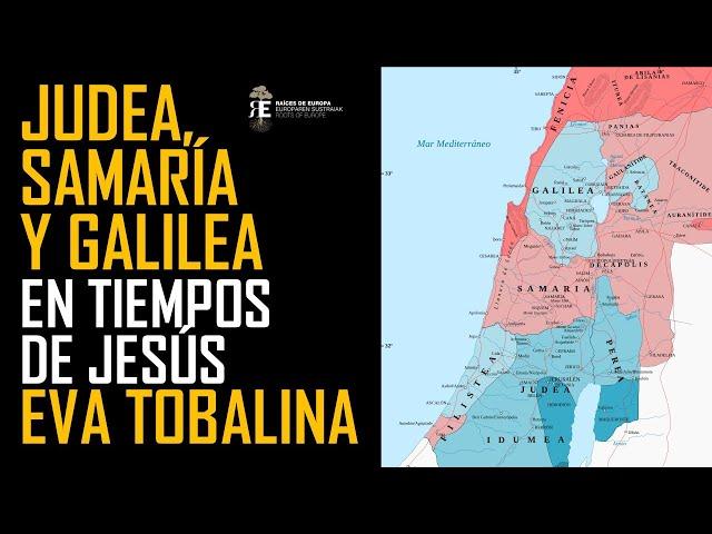 Judea, Samaría y Galilea en tiempos de Jesús: geografía, historia y cultura. Eva Tobalina