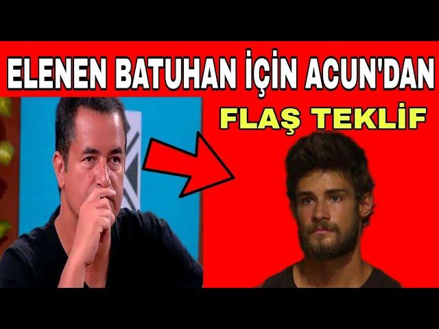 Survivor Elenen Batuhan İçin Acun Ilıcalı'dan Flaş Teklif!