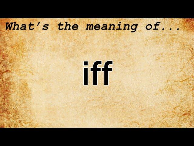 Iff Meaning : Definition of Iff