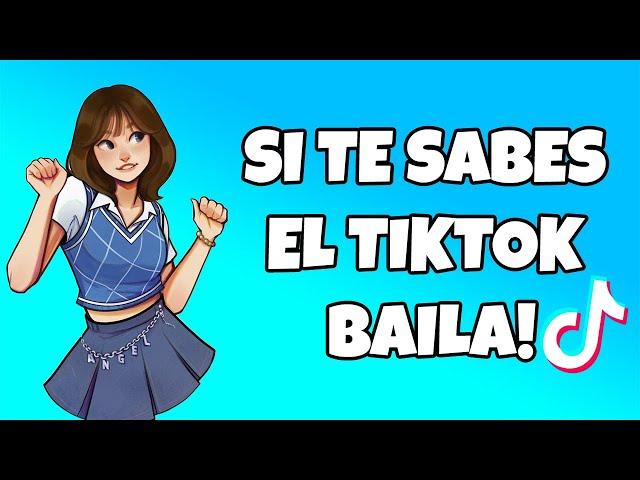 SI TE SABES EL TIKTOK BAILA! 2022