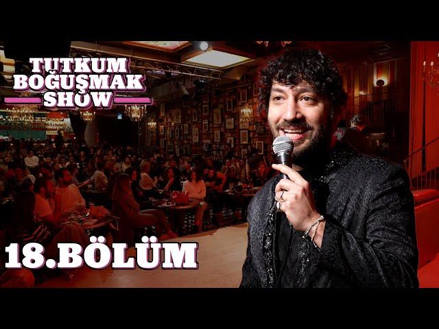 Tutkum Boğuşmak Show 18. Bölüm @Dada