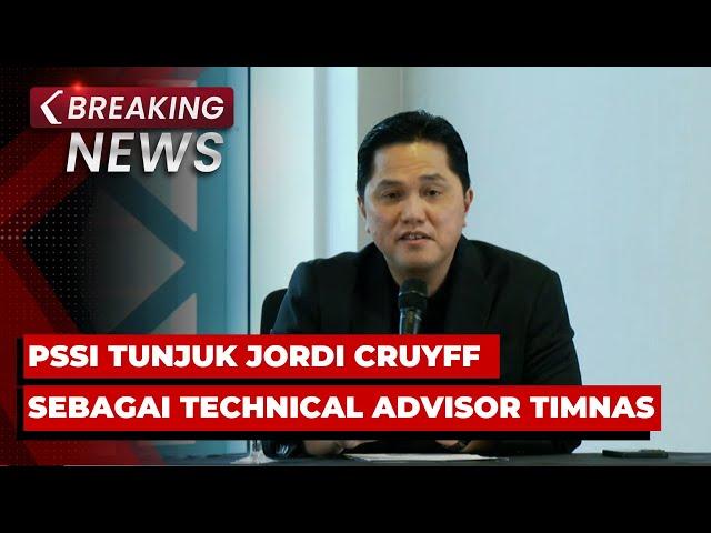 BREAKING NEWS - Konpers Erick Thohir, PSSI Tunjuk Jordi Cruyff Jadi Technical Advisor Timnas