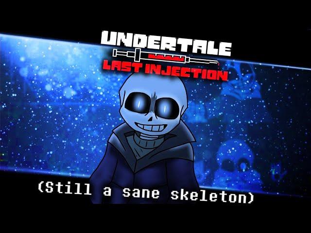 Undertale: Last injection - phase 1 - (Still a sane skeleton)