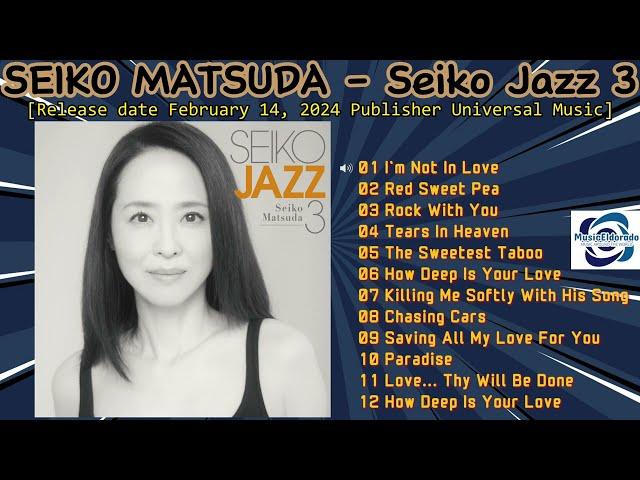 SEIKO MATSUDA - Seiko Jazz 3 [2024] (snippet of songs)