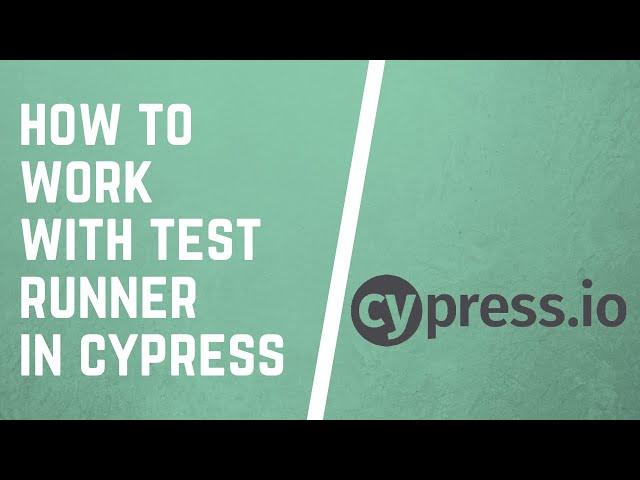 Cypress - Test Runner Component in Cypress | How to Work with Test Runner |  Run sample test cases