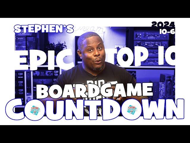 Stephen's 2024 Epic Board Game Top Ten Countdown