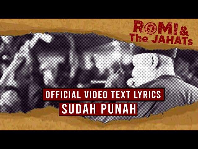 ROMI & The JAHATs - Sudah Punah (OFFICIAL VIDEO LIRIK)