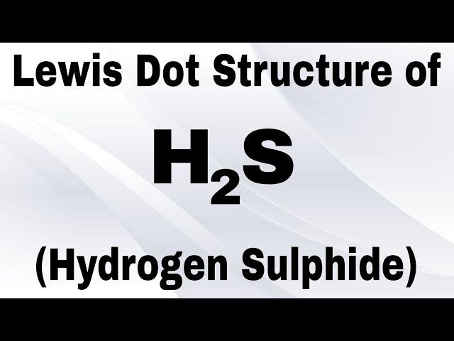 Structure of H2S | Structure of Hydrogen Sulphide | Inorganic chemistry