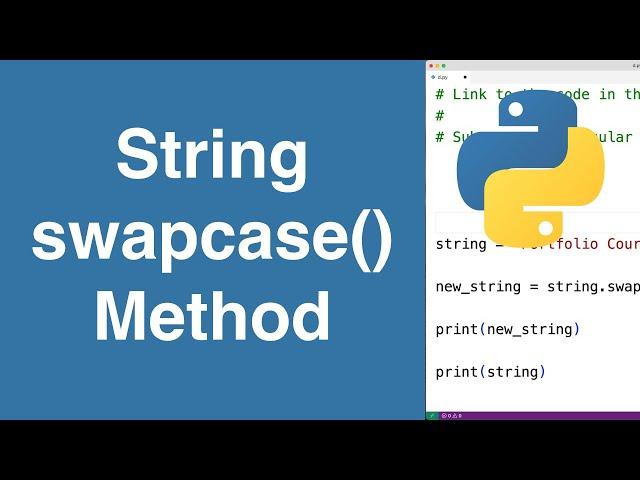 String swapcase() Method | Python Tutorial