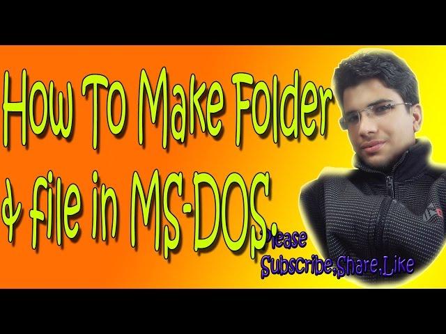 How to Make Folder And File In MS DOS