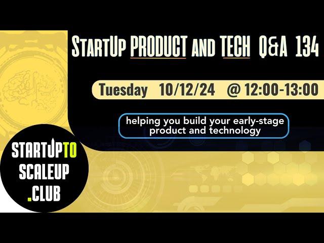 StartUp Product and Tech Q&A 134