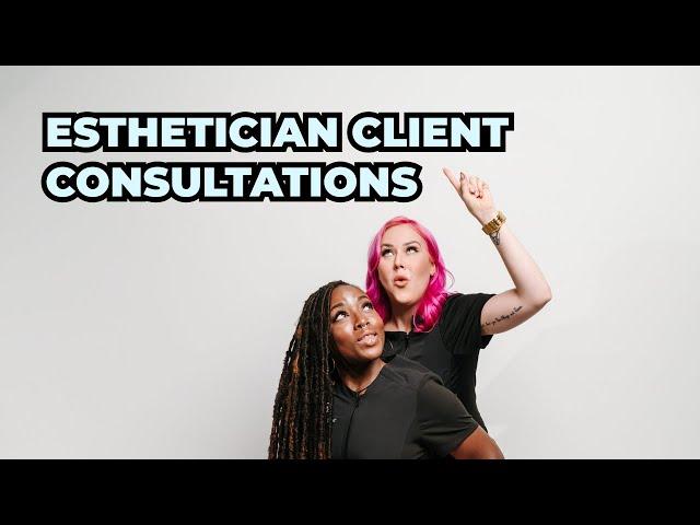 Client Consultations for Estheticians