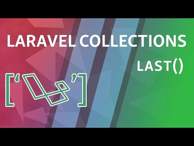 last | Laravel Collections