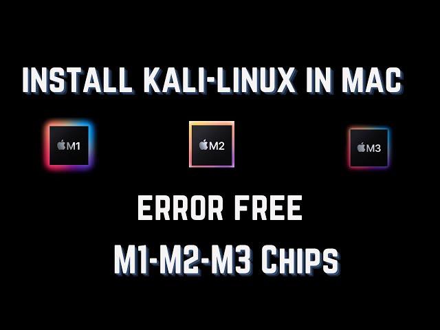 How to Install Kali-Linux in MAC (M1-M2-M3) | Error Free | Full Guide | [ Hindi ]