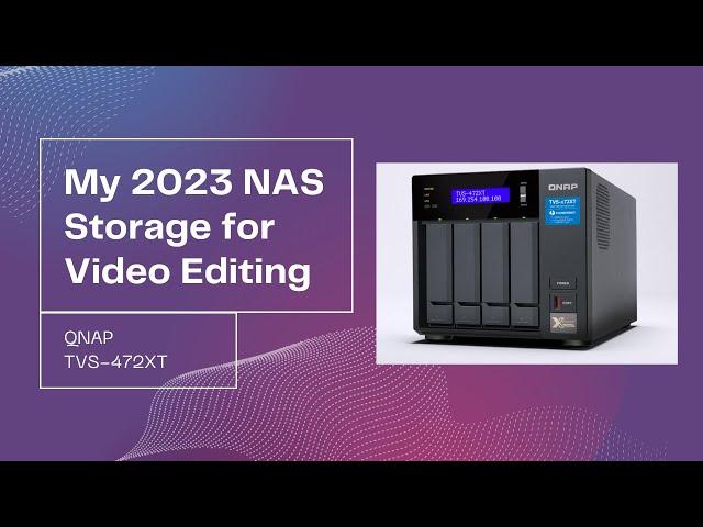 My 2023 NAS Storage for Video Editing | QNAP TVS-472XT