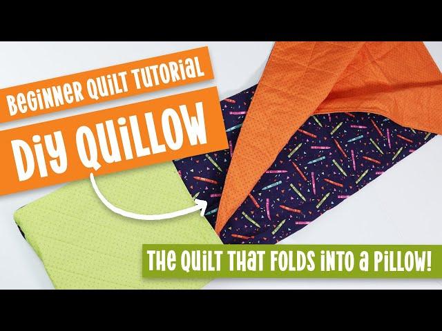 DIY Quillow  - the Easy to Sew Quilt that Folds into a Pillow