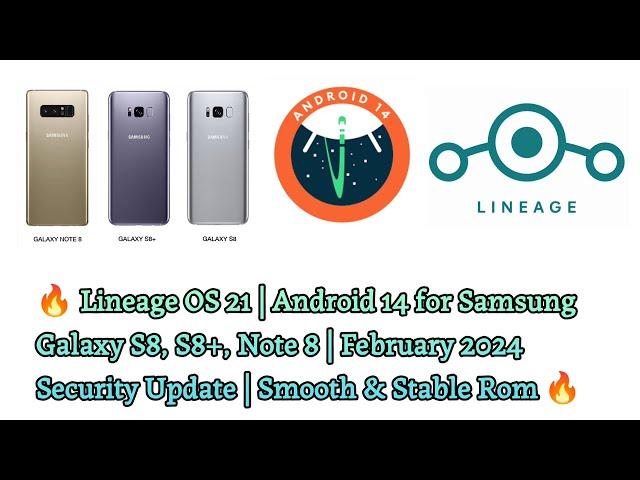 WOW | How to install Lineage 21 | Android 14 | Samsung S8, S8+, & Note 8 | February 2024 Update