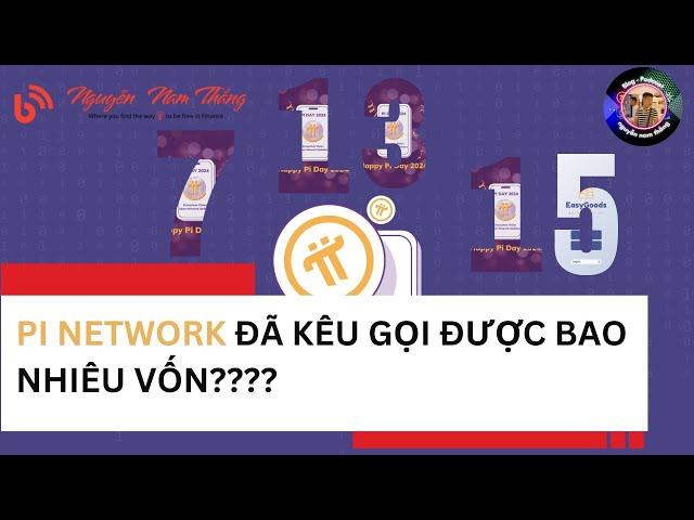 PI NETWORK ĐÃ KÊU GỌI ĐƯỢC BAO NHIÊU VỐN ? - 𝝅 News- Blog Nguyễn Nam Thắng