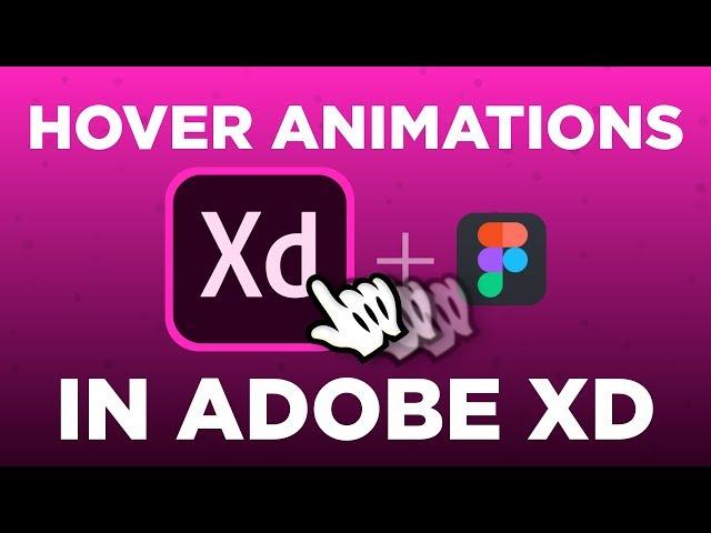 Hover Animations in Adobe Xd + Figma | Design Weekly