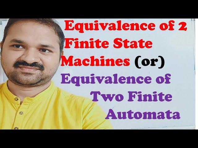 Equivalence of 2 Finite State Machines || Equivalence between Two Finite Automata || DFA || NFA