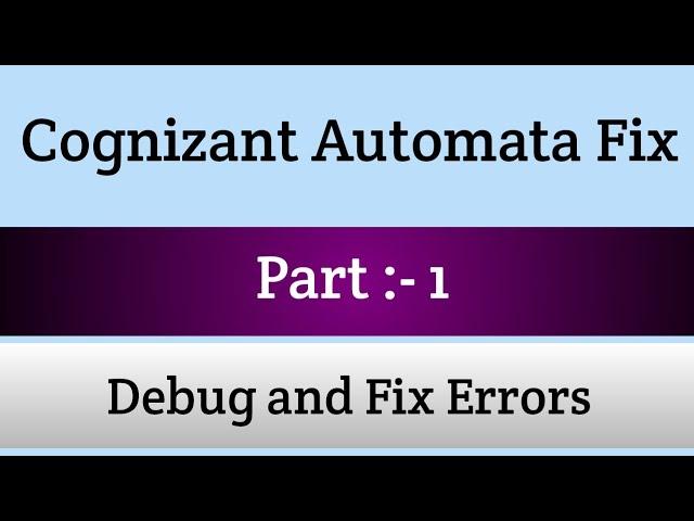 Cognizant Automata Fix Questions | Part 1 | Cognizant Debugging Questions | Intellective Tech