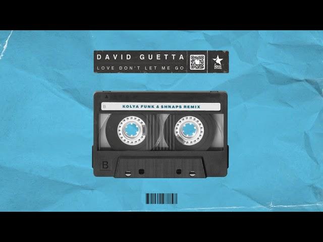 David Guetta - Love Dont Let Me Go (Kolya Funk & Shnaps Remix)