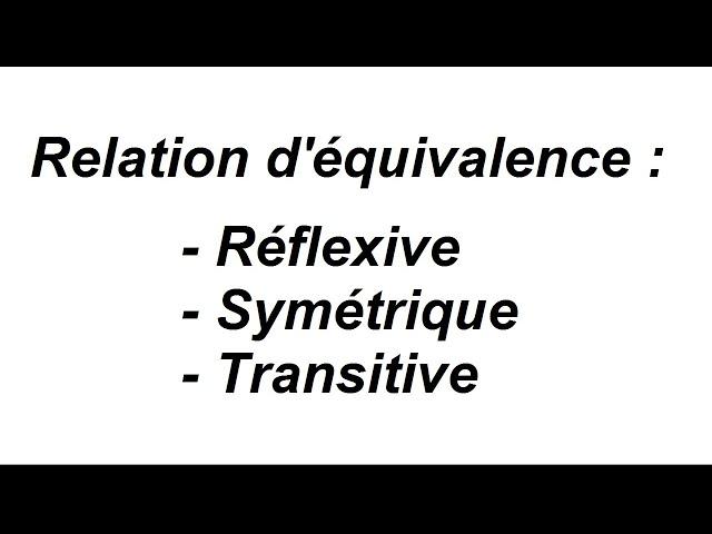 Montrer qu'une relation est une relation d'équivalence - exemples simples