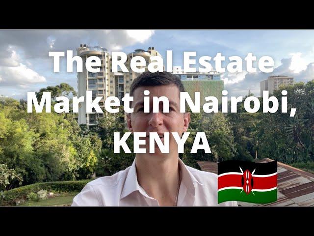 The Real Estate Investment Market in Nairobi, Kenya - Overview