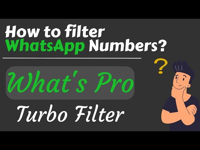 Turbo WhatsApp Filter | How to Filter WhatsApp Numbers | WhatsApp Super Filter