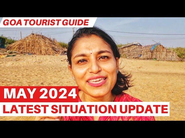 Goa May 2024 Current Situation Update | Goa Video