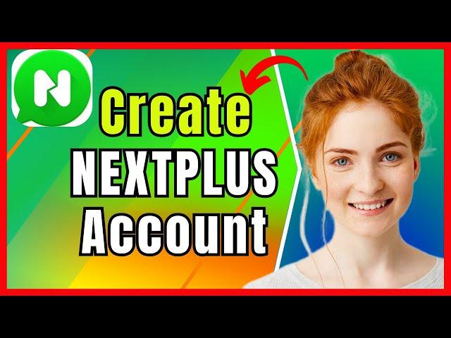 How to Create Nextplus Account(2024) (Tutorial)