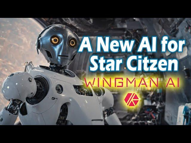 Revolutionize Your Star Citizen Experience with Wingman AI *JUST RELEASED*