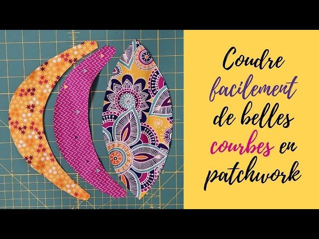 2 méthodes pour coudre facilement vos courbes en patchwork