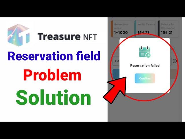 Treasure NFT Reservation Failed Solution 100% || Treasure NFT reservation fail Q ho jata hai