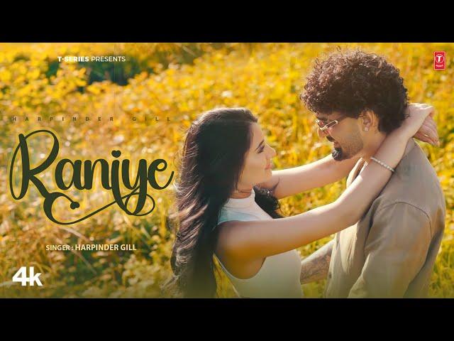 RANIYE (Official Video) | Harpinder Gill | Latest Punjabi Songs 2024 | T-Series