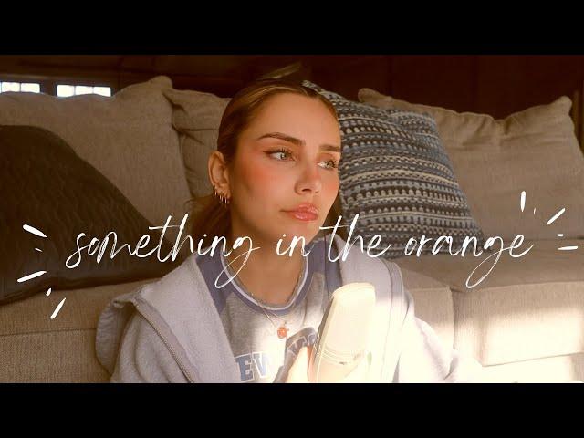 Something in the Orange (Jessica Ricca Cover)