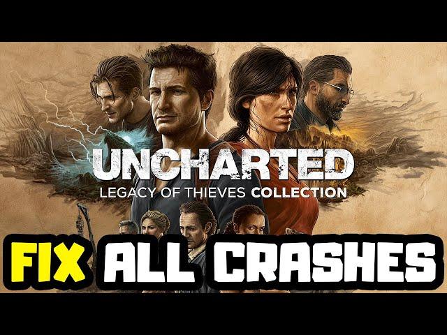 FIX UNCHARTED: Legacy of Thieves Collection Crashing, Not Launching, Freezing & Black Screen