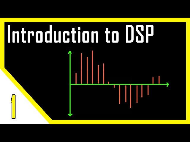 Introduction to Digital Signal Processing | DSP