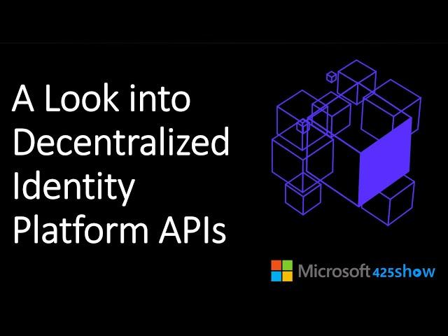 A look into Microsoft's Decentralized Identity APIs