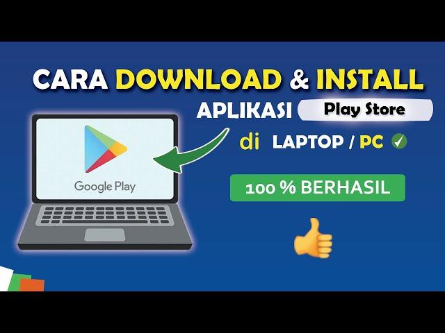 Mudah Banget ! Cara Download dan Install Playstore di Laptop/PC