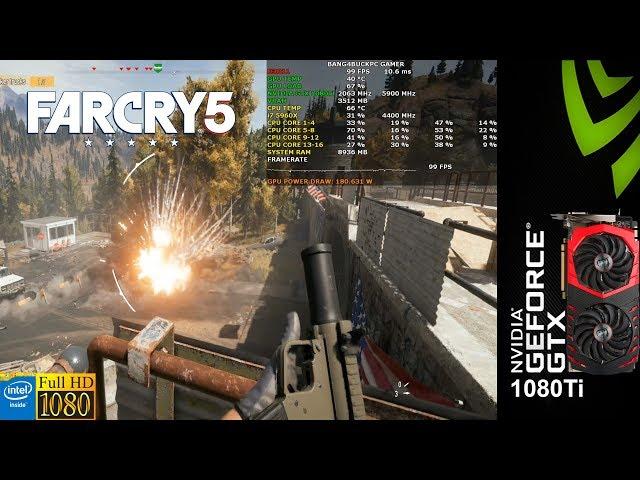 Far Cry 5 Ultra Settings 1080P | GTX 1080 Ti | i7 5960X 4.4GHz