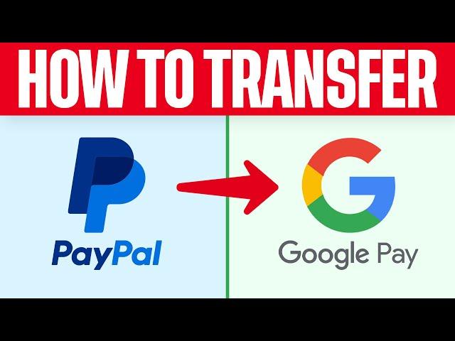 How To Transfer Paypal Money to Google Pay (2024) Step by Step