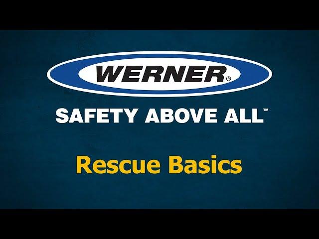Werner Fall Protection - Tech Talk - Rescue Basics